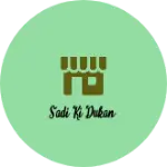 Business logo of Sadi ki dukan