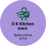 Business logo of D k kitchenware