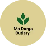 Business logo of Ma durga cutlery