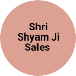 Business logo of Shri shyam ji sales