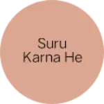 Business logo of Suru karna he