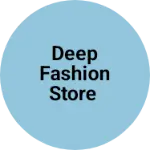 Business logo of Deep fashion Store