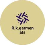 Business logo of R.K.Garmenats