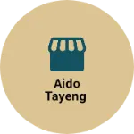 Business logo of Aido Tayeng