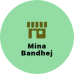 Business logo of Mina bandhej