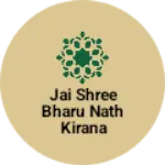 Business logo of Jai shree bharu nath kirana Store