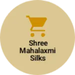 Business logo of Shree mahalaxmi silks