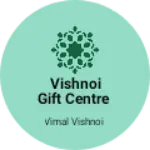 Business logo of Vishnoi gift centre