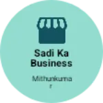 Business logo of Sadi ka business