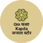 Business logo of Om फैंसी kapda जनरल स्टोर