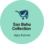 Business logo of SAS bahu collection