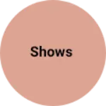 Business logo of Shows