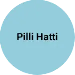 Business logo of PILLI HATTI
