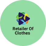 Business logo of Retailer of clothes