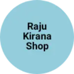 Business logo of Raju kirana shop