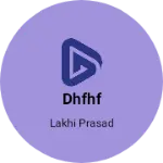 Business logo of Dhfhf