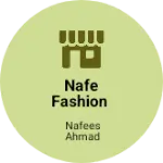 Business logo of Nafe fashion