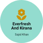 Business logo of Everfresh and kirana
