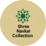 Business logo of SHREE NAVKAR COLLECTION
