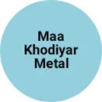 Business logo of Maa Khodiyar Metal Bhandar