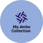 Business logo of Ma Ambe collection