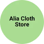 Business logo of Alia cloth Store