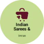 Business logo of Indian sarees & dress