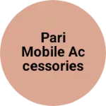 Business logo of Pari mobile accessories