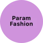 Business logo of Param fashion