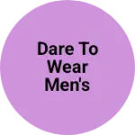 Business logo of Dare to Wear men's Outlet