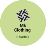 Business logo of Mk clothing based out of Ramanagar