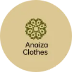 Business logo of Anaiza clothes