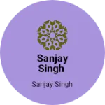 Business logo of Sanjay Singh