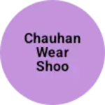 Business logo of Chauhan wear shoo