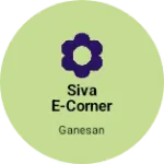 Business logo of Siva E-Corner