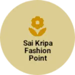 Business logo of Sai kripa fashion point