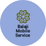 Business logo of Balaji Mobile Service
