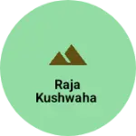 Business logo of Raja kushwaha