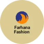 Business logo of Farhana Fashion