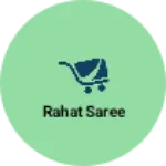 Business logo of RAHAT SAREE