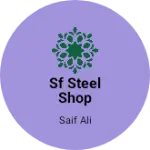 Business logo of Sf steel shop