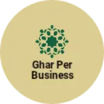 Business logo of Ghar per business