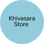 Business logo of Khivasara store