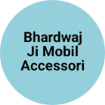 Business logo of Bhardwaj ji Mobil accessories