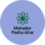 Business logo of Mahadev pashu ahar