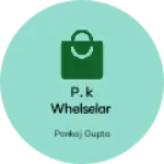 Business logo of P.k whelselar