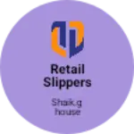 Business logo of Retail slippers Shop based out of Chittoor