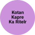 Business logo of Kotan kapre Ka ritelr dukan