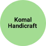 Business logo of Komal handicraft