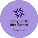 Business logo of Sony suits and sarees collection